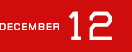 DECEMBER 12